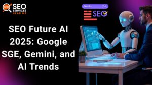 SEO-Future-AI-2025-Google-SGE-Gemini-and-AI-Trends