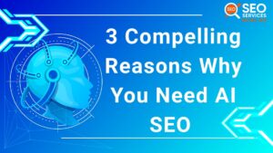 Compelling-Reasons-Why-You-Need-AI-SEO