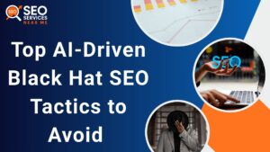 Top AI-Driven Black Hat SEO Tactics to Avoid